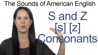 English Sounds  S s and Z z Consonants  How to make the S and Z Consonants [upl. by Oriole]