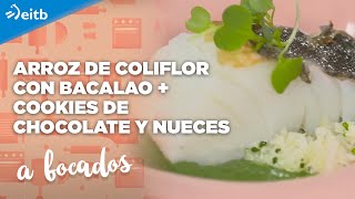 A BOCADOS Arroz de coliflor con bacalao  Cookies de chocolate y nueces [upl. by Norok]