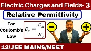 Electric Charges and Fields 03  Permittivity and Relative Permittivity For Coulombss Law [upl. by Lomaj214]