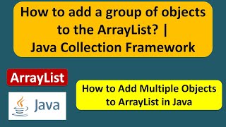 How to add a group of objects to the ArrayList  Java Collection Framework [upl. by Armbruster]