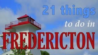 FREDERICTON TRAVEL GUIDE  Top 21 Things To Do In Fredericton New Brunswick Canada [upl. by Platon]