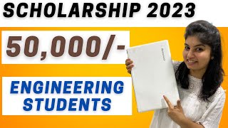 SCHOLARSHIP 2023  ENGINEERING STUDENTS  50000 RS [upl. by Pryce400]