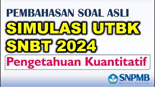 Pembahasan Soal ASLI SIMULASI UTBK SNBT 2024 Pengetahuan Kuantitatif [upl. by Marvella111]