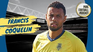 Francis COQUELIN Interview  Pure Football Podcast [upl. by Hy]