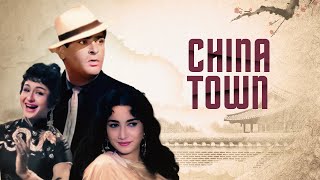 Hindi Romantic Thriller Full Movie  quotCHINA TOWNquot  Shammi Kapoor  Shakila  Helen [upl. by Beetner25]