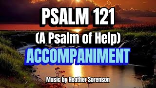 Psalm 121 A Psalm for Help  ACCOMPANIMENT  Choral Guide  Music by Heather Sorenson [upl. by Didier]