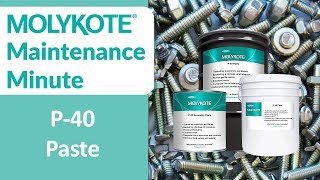 MOLYKOTE® P40 Paste  MOLYKOTE® Maintenance Minutes [upl. by Taber673]