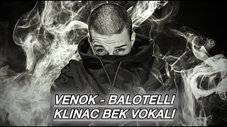 Venok  Balotelli Klinac Bek Vokali [upl. by Latoniah]