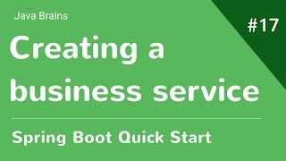 Spring Boot Quick Start 17  Creating a business service [upl. by Alfonso101]