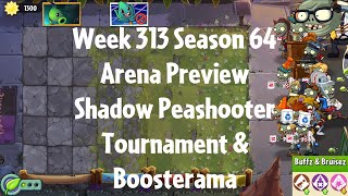 PvZ2 Arena Preview  Week 313 Season 64  Shadow Peashooter Tournament amp Boosterama  Gameplay [upl. by Yema]