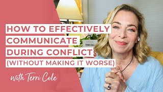 How to Effectively Communicate During Conflict Without Making it Worse  Terri Cole [upl. by Sillyrama]