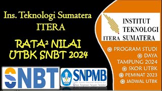 DAYA TAMPUNG  PEMINAT DAN SKOR UTBK MASUK INSTITUT TEKNOLOGI SUMATERA ITERA 2024 [upl. by Liva]