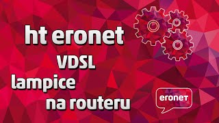 HT ERONET  Značenje lampica na VDSL routeru [upl. by Dent]