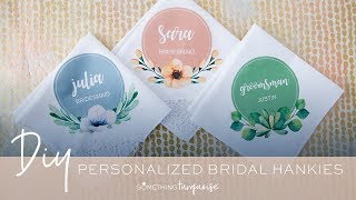 How To Make Personalized Bridal Party Handkerchiefs [upl. by Enneyehc7]