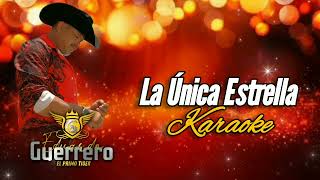 La Única Estrella  El Primo Tiger Karaoke [upl. by Rehpotsihrc459]