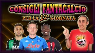 CONSIGLI FANTACALCIO  CHI SCHIERARE 12 GIORNATA  ANALISI MATCH CHAMPIONS [upl. by Nyra584]