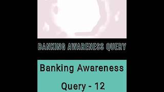 🖍️Banking Awareness Query  12  Share and Subscribe 👍 [upl. by Trager326]