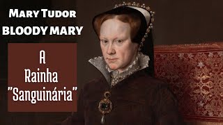 Mary Tudor Bloody Mary  A Rainha Sanguinária marytudor monarquiainglesa historia [upl. by Warren]