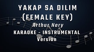 YAKAP SA DILIM  FEMALE KEY  ARTHUR NERY  KARAOKE  INSTRUMENTAL [upl. by Rollecnahc]