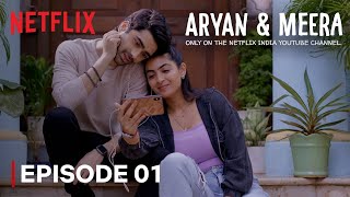 Episode 1  Moving In Together  Aryan amp Meera  Taaruk Raina amp Zayn Marie  Netflix India [upl. by Llenoj]