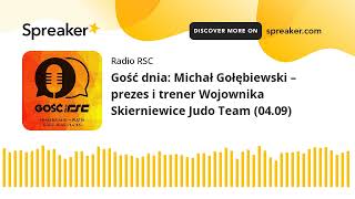 Gość dnia Michał Gołębiewski – prezes i trener Wojownika Skierniewice Judo Team 0409 [upl. by Nosila]