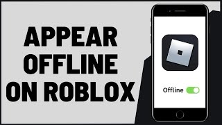 How To Appear Offline On Roblox Quick amp Easy [upl. by Dede816]