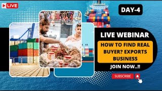 Day4 Webinar How to Find Real Buyers Exports and Imports Business [upl. by Aneger]