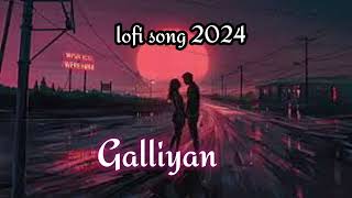 lofi song galliyan [upl. by Aserahs]