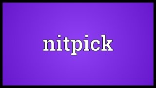 Nitpick Meaning [upl. by Sebastiano]