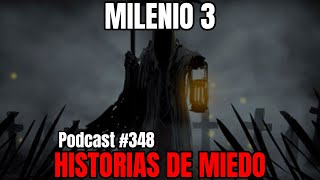 Milenio 3  Historias de miedo Podcast 348 [upl. by Harehs]