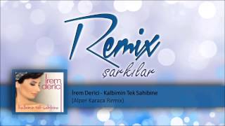 İrem Derici  Kalbimin Tek Sahibine Alper Karacan Remix [upl. by Brinson]