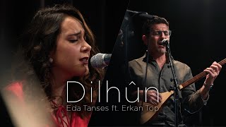 Eda Tanses feat Erkan Top  Dilhûn Live [upl. by Jerold866]