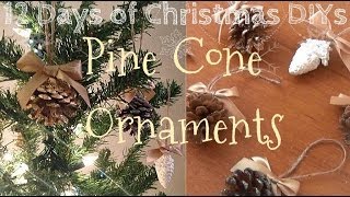 Adorable Pine Cone Ornaments ♥ 12 Days of Christmas DIYs DAY FOUR [upl. by Sorenson]