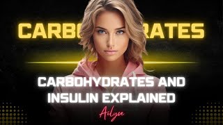 Carbohydrates and Insulin Explained [upl. by Dlanigger]