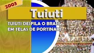 Compacto Paraíso do Tuiuti 2003  quotTuiuti desfila o Brasil em telas de Portinariquot [upl. by Anyah259]