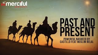 Past amp Present  Nasheed By Castillo Feat Muslim Belal [upl. by Sparke]