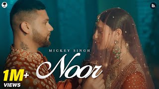 NOOR  Official Music Video  MICKEY SINGH  INFINITY  punjabisong [upl. by Radmilla]