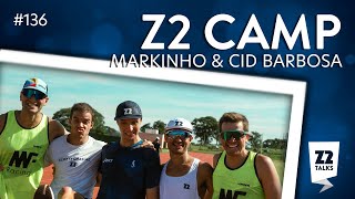 MARKINHO amp CID BARBOSA  Z2 Talks 136 [upl. by Lemyt]