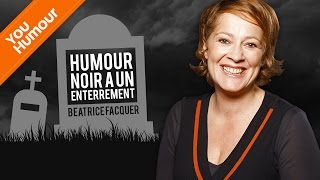 BEATRICE FACQUER  Humour noir à lenterrement [upl. by Piggy]