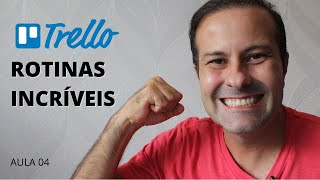 Como Usar o Trello Para Criar Rotinas Incríveis  AULA 04 [upl. by Ellenad]