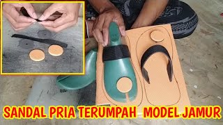 MEMBUAT SANDAL PRIA TERUMPAH MODEL JAMUR [upl. by Deana801]