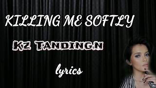 Kz tandingan  Killing me softly lyrics [upl. by Wolf]