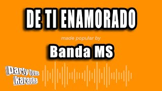 Banda Ms  De Ti Enamorado Versión Karaoke [upl. by Eninaej]