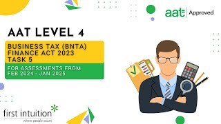 AAT Q2022 Level 4 Business Tax FA2023 BNTA  Task 5  First Intuition [upl. by Clie757]