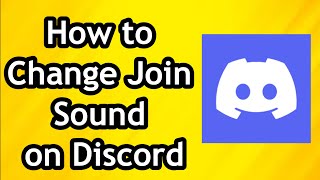 How to Change Join Sound on Discord [upl. by Ijar13]