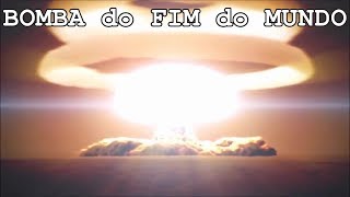 A BOMBA MAIS POTENTE do MUNDO TSAR BOMBA [upl. by Cottle506]