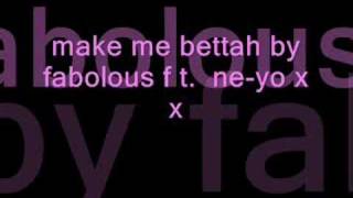 Fabolous ft NeYo  Make me Better lyrics [upl. by Beshore489]