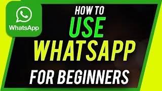 How to Use Whatsapp  Beginners Guide [upl. by Nevetse]