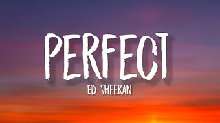 Ed Sheeran  Perfect Lyrics [upl. by Assilam]