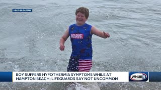 Boy suffers from hypothermia symptoms while at Hampton Beach lifeguards say not uncommon [upl. by Ayanaj895]